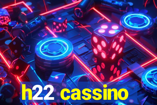 h22 cassino